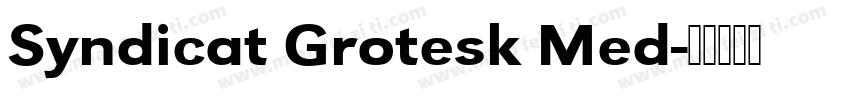 Syndicat Grotesk Med字体转换